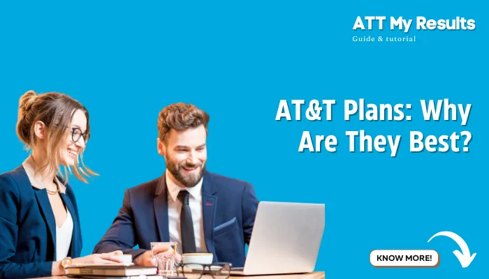 AT&T Plans: Why Are They Best?