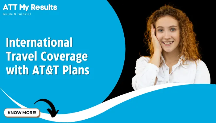 International Travel Coverage with AT&T Plans