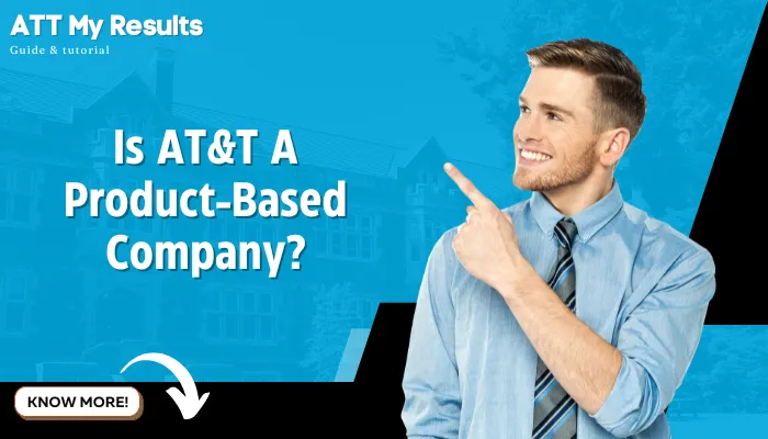 Is AT&T A Product-Based Company?