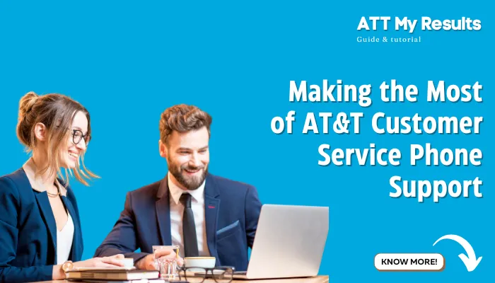 Making the Most of AT&T Customer Service Phone Support