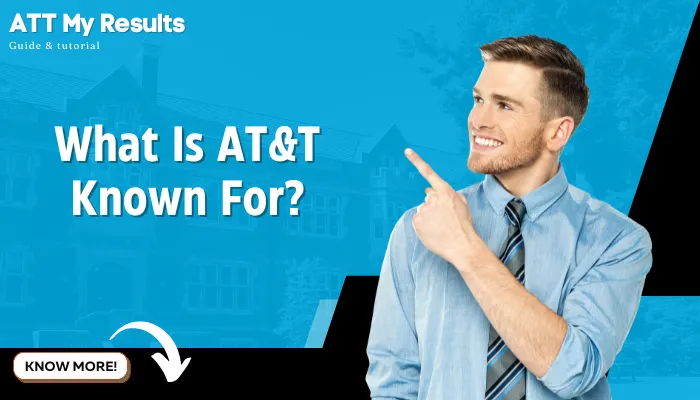 What Is AT&T Known For?